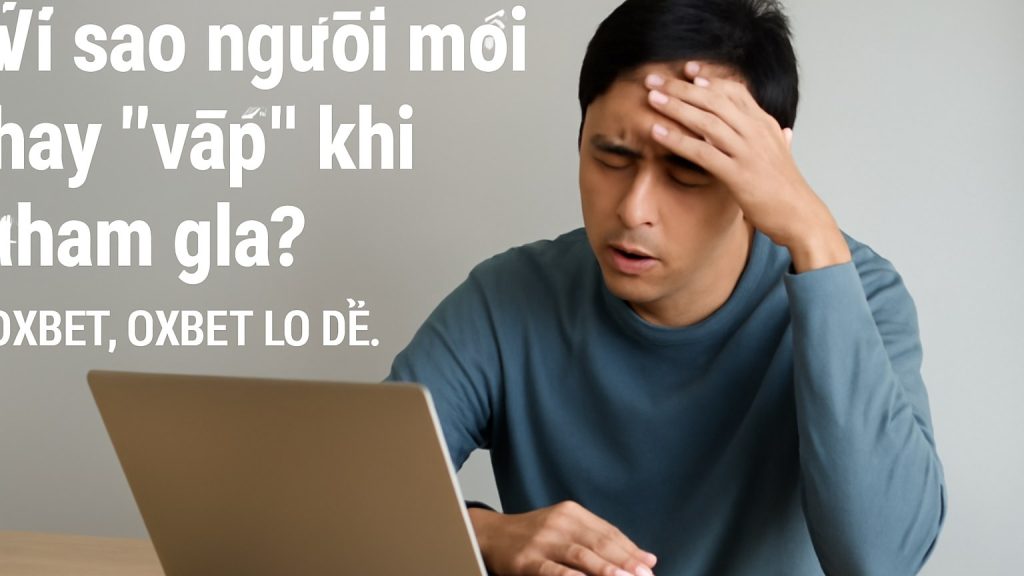 Vì sao người mới hay “vấp” khi tham gia? Minh họa: Vì sao người mới hay “vấp” khi tham gia?
